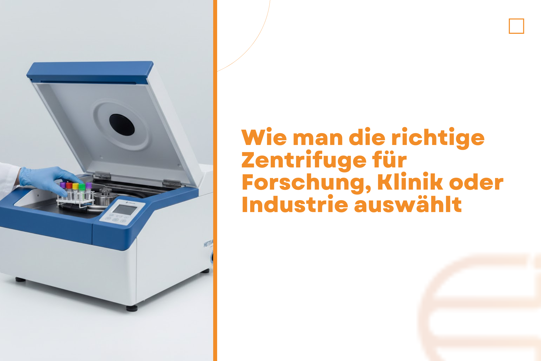 Wie man die richtige Zentrifuge für Forschung, Klinik oder Industrie auswählt